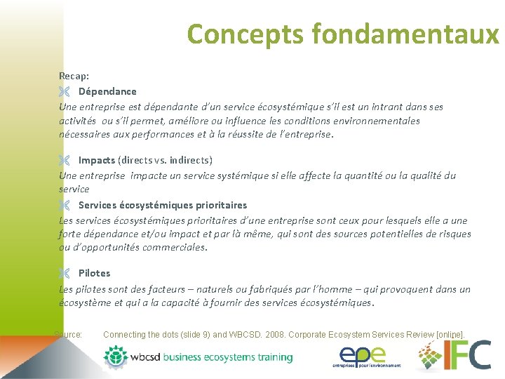 Concepts fondamentaux Recap: Ë Dépendance Une entreprise est dépendante d’un service écosystémique s’il est