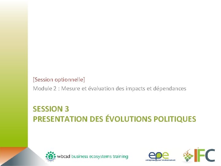 [Session optionnelle] Module 2 : Mesure et évaluation des impacts et dépendances SESSION 3