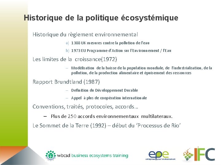 Historique de la politique écosystémique Historique du règlement environnemental a) 1388 UK mesures contre