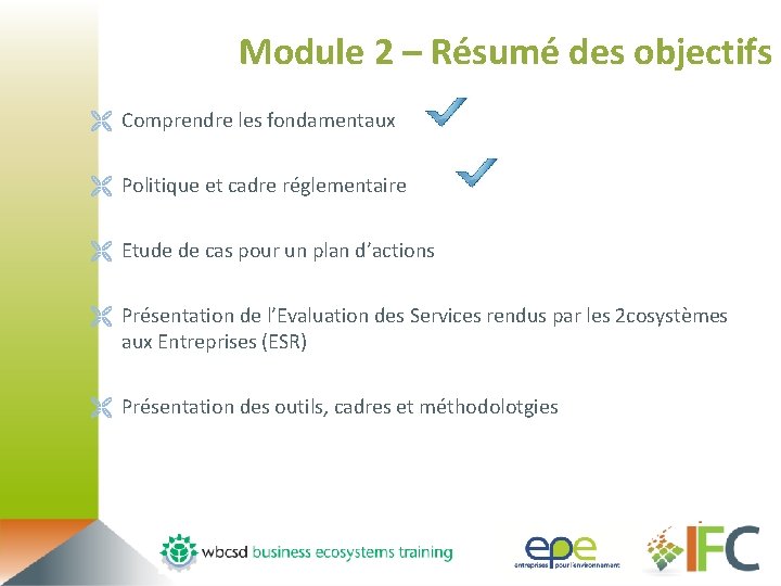 Module 2 – Résumé des objectifs Ë Comprendre les fondamentaux Ë Politique et cadre