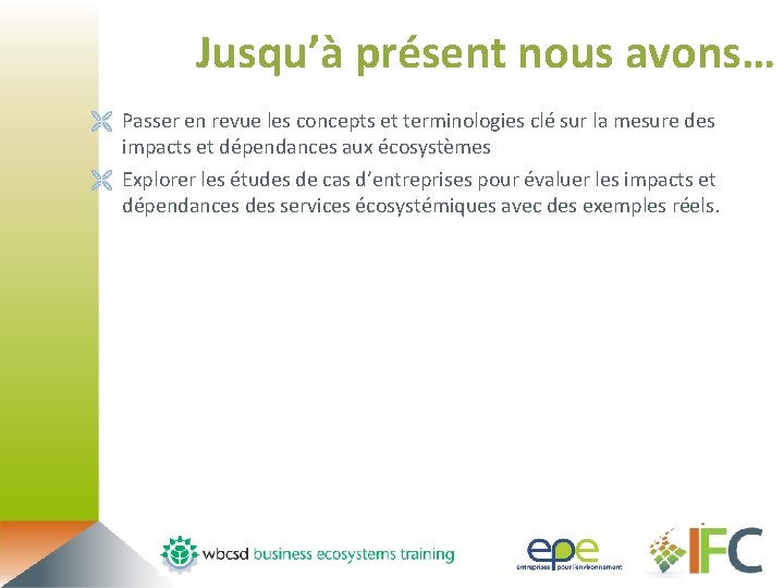 Jusqu’à présent nous avons… Ë Passer en revue les concepts et terminologies clé sur