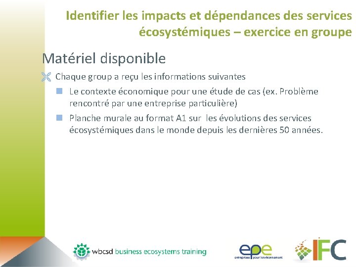 Identifier les impacts et dépendances des services écosystémiques – exercice en groupe Matériel disponible