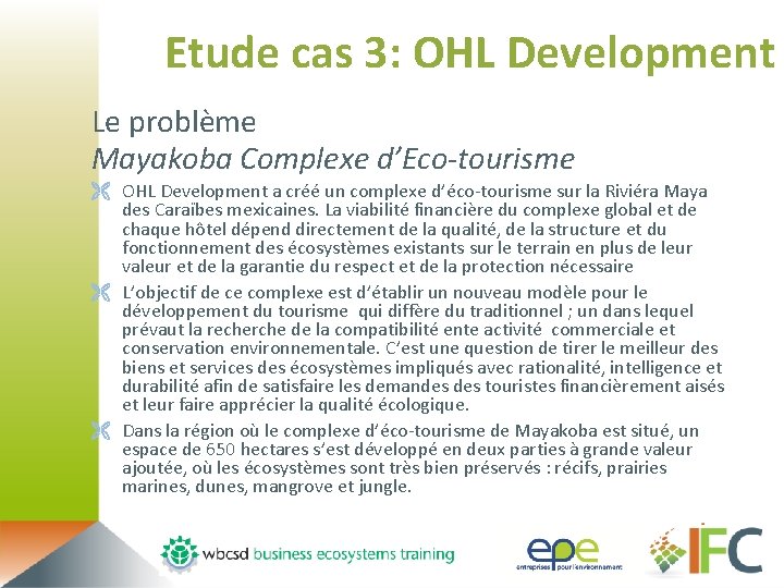 Etude cas 3: OHL Development Le problème Mayakoba Complexe d’Eco-tourisme Ë OHL Development a