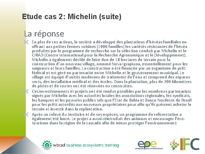 Etude cas 2: Michelin (suite) La réponse Ë En plus de ces actions, la