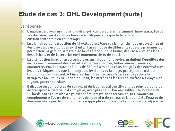 Etude de cas 3: OHL Development (suite) La réponse Ë L’équipe de travail multidisciplinaire,