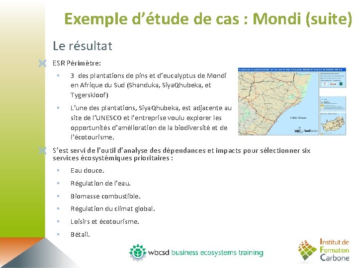 Exemple d’étude de cas : Mondi (suite) Le résultat Ë ESR Périmètre: § 3