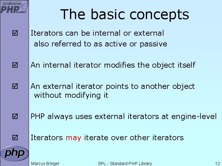 The basic concepts þ Iterators can be internal or external also referred to as