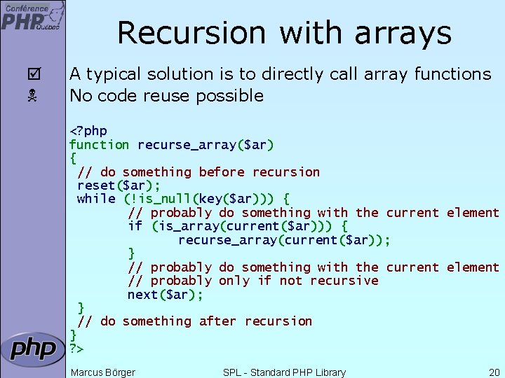 Recursion with arrays þ A typical solution is to directly call array functions No