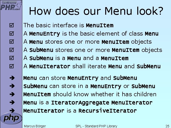 How does our Menu look? þ þ þ The basic interface is Menu. Item