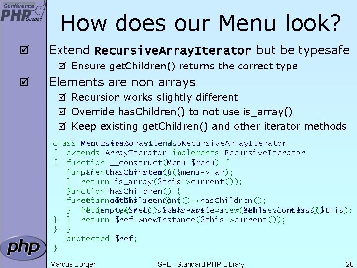 How does our Menu look? þ Extend Recursive. Array. Iterator but be typesafe þ