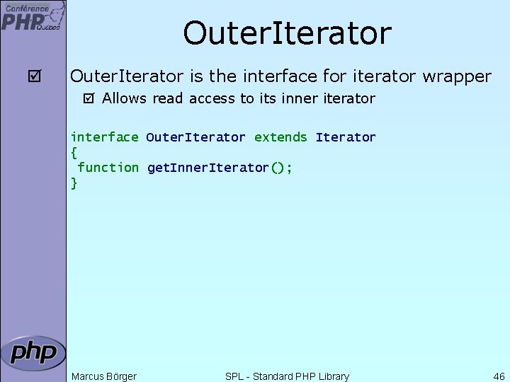 Outer. Iterator þ Outer. Iterator is the interface for iterator wrapper þ Allows read