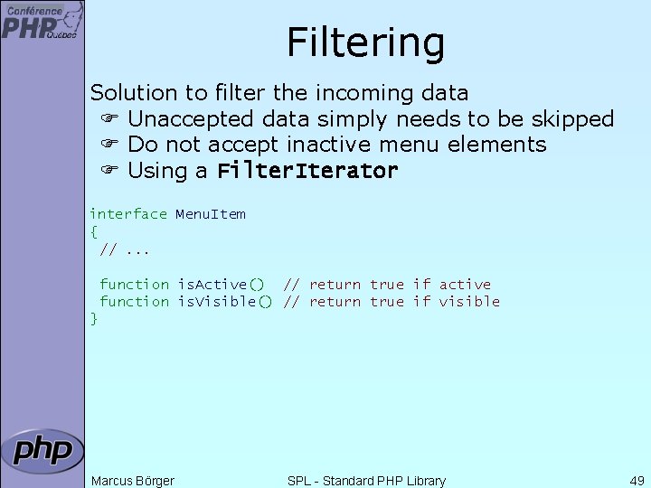 Filtering Solution to filter the incoming data Unaccepted data simply needs to be skipped