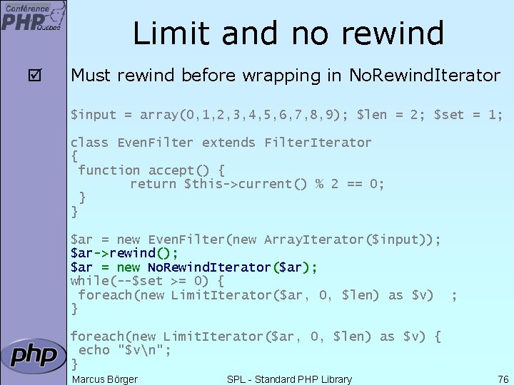 Limit and no rewind þ Must rewind before wrapping in No. Rewind. Iterator $input