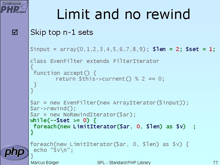 Limit and no rewind þ Skip top n-1 sets $input = array(0, 1, 2,