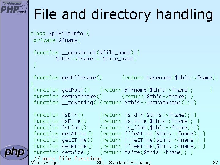 File and directory handling class Spl. File. Info { private $fname; function __construct($file_name) {