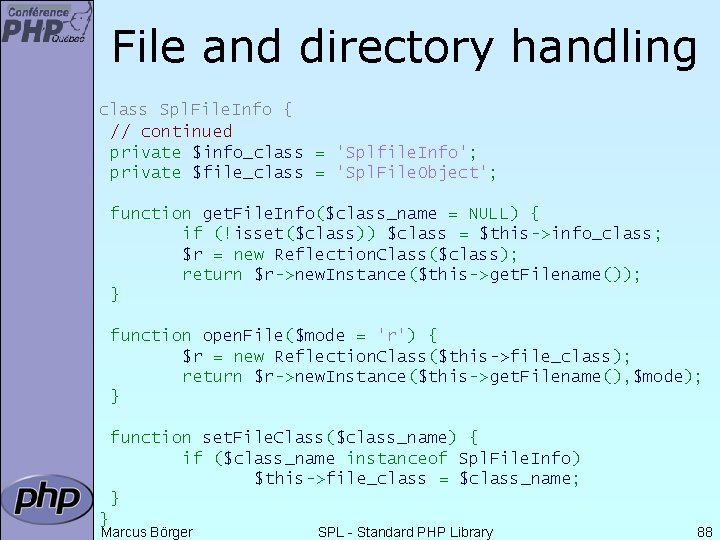 File and directory handling class Spl. File. Info { // continued private $info_class =