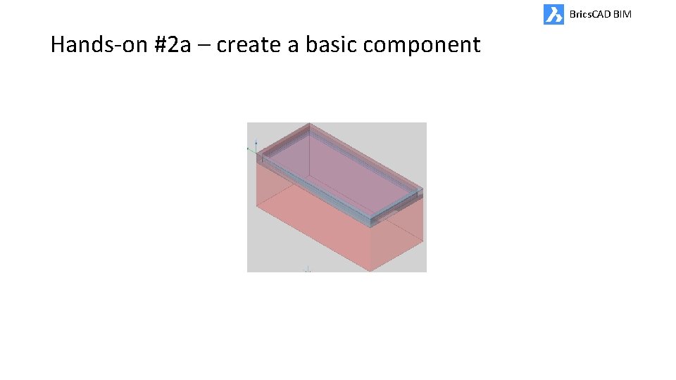 Brics. CAD BIM Hands-on #2 a – create a basic component 