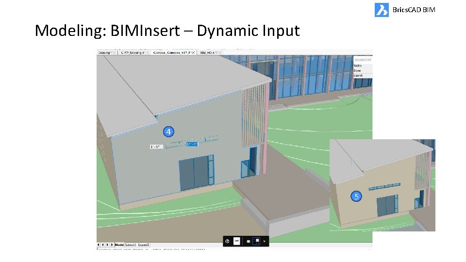 Brics. CAD BIM Modeling: BIMInsert – Dynamic Input 4 5 