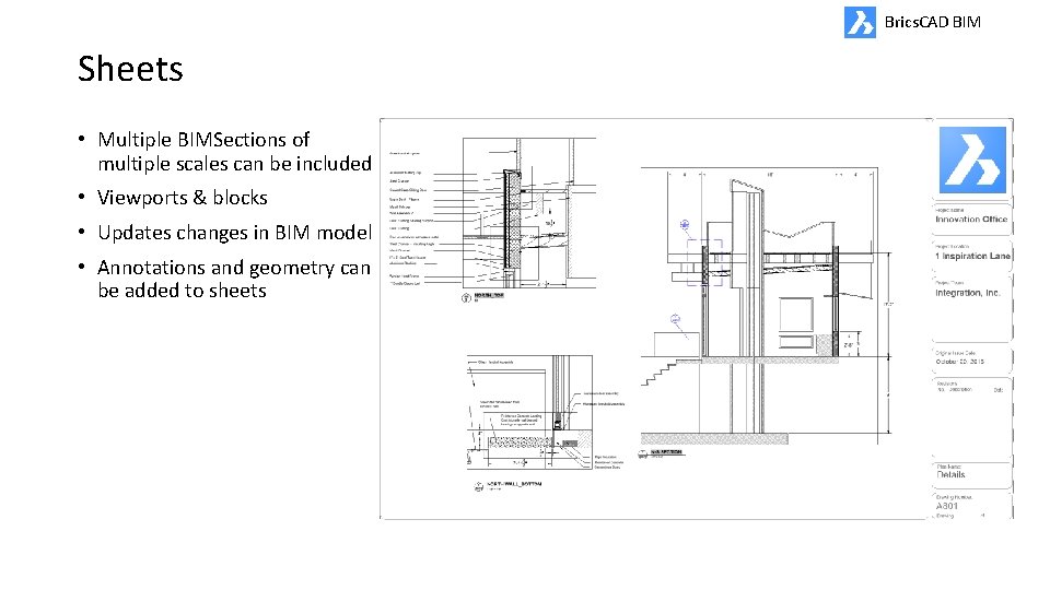 Brics. CAD BIM Sheets • Multiple BIMSections of multiple scales can be included •