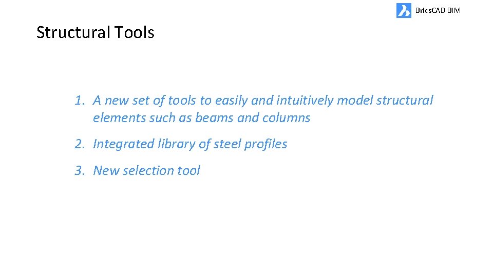 Brics. CAD BIM Structural Tools 1. A new set of tools to easily and