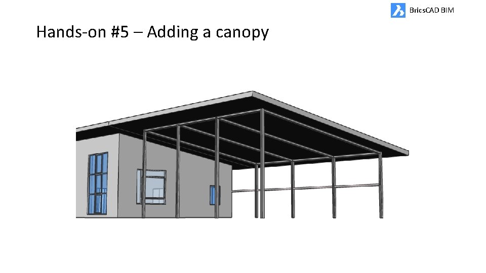 Brics. CAD BIM Hands-on #5 – Adding a canopy 
