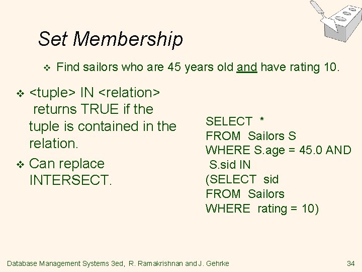 Set Membership v Find sailors who are 45 years old and have rating 10.