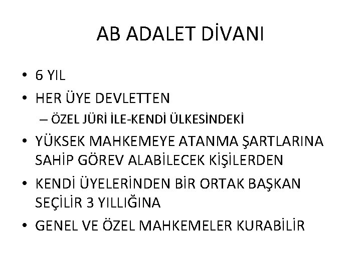 AB ADALET DİVANI • 6 YIL • HER ÜYE DEVLETTEN – ÖZEL JÜRİ İLE-KENDİ