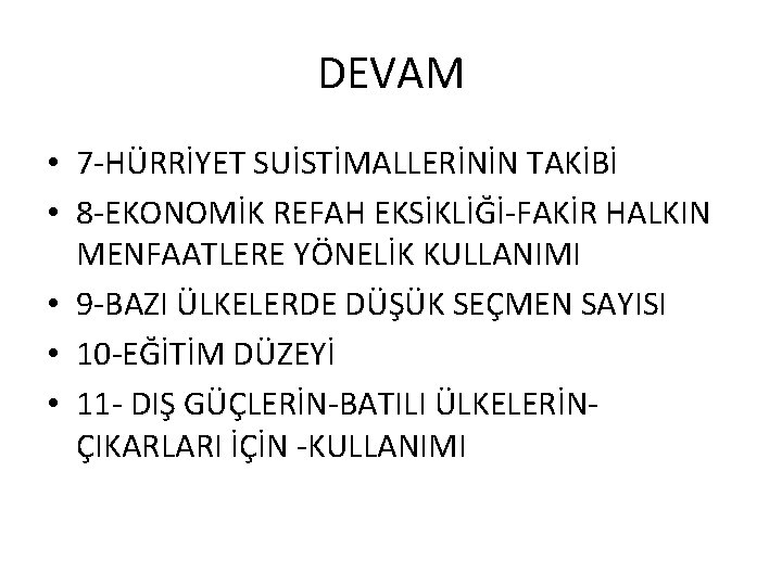 DEVAM • 7 -HÜRRİYET SUİSTİMALLERİNİN TAKİBİ • 8 -EKONOMİK REFAH EKSİKLİĞİ-FAKİR HALKIN MENFAATLERE YÖNELİK