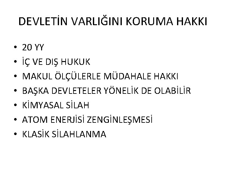 DEVLETİN VARLIĞINI KORUMA HAKKI • • 20 YY İÇ VE DIŞ HUKUK MAKUL ÖLÇÜLERLE
