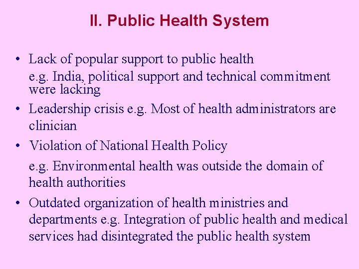 II. Public Health System • Lack of popular support to public health e. g.