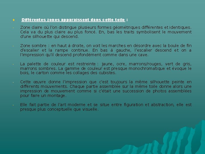 t Différentes zones apparaissent dans cette toile : - Zone claire où l’on distingue