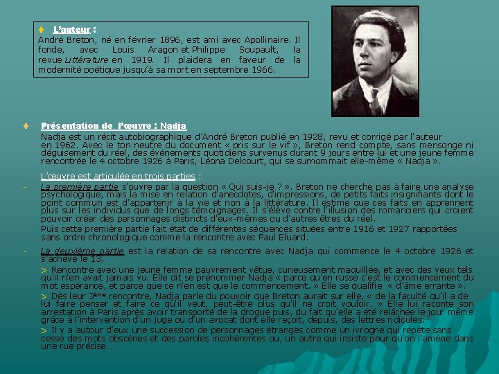 t L’auteur : André Breton, né en février 1896, est ami avec Apollinaire. Il