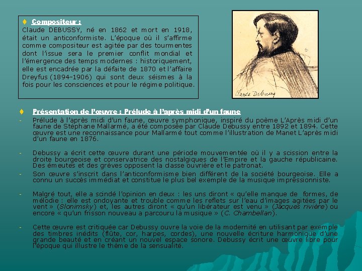 t Compositeur : Claude DEBUSSY, né en 1862 et mort en 1918, était un