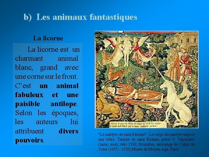 b) Les animaux fantastiques La licorne est un charmant animal blanc, grand avec une b) Les animaux fantastiques La licorne est un charmant animal blanc, grand avec une