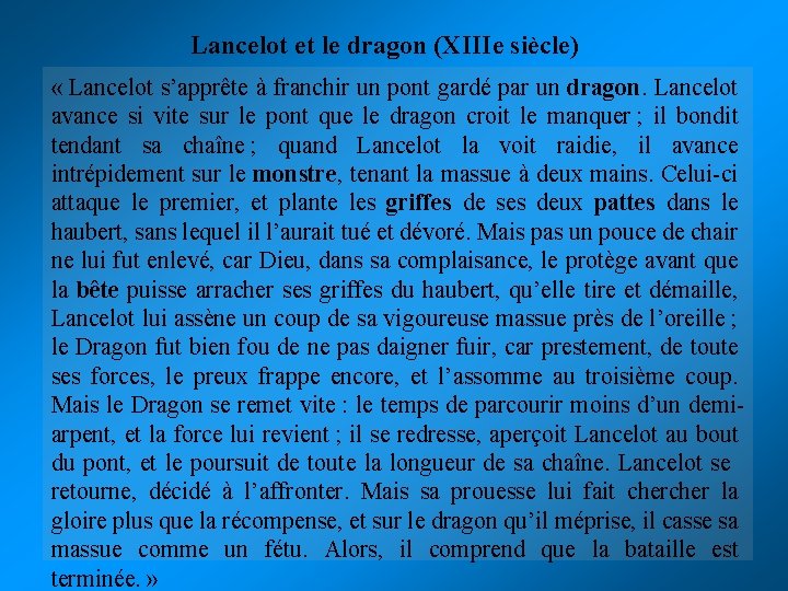 Lancelot et le dragon (XIIIe siècle) « Lancelot s’apprête à franchir un pont gardé Lancelot et le dragon (XIIIe siècle) « Lancelot s’apprête à franchir un pont gardé