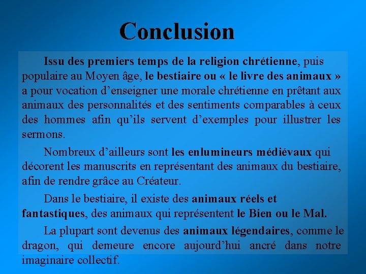 Conclusion Issu des premiers temps de la religion chrétienne, puis populaire au Moyen âge, Conclusion Issu des premiers temps de la religion chrétienne, puis populaire au Moyen âge,