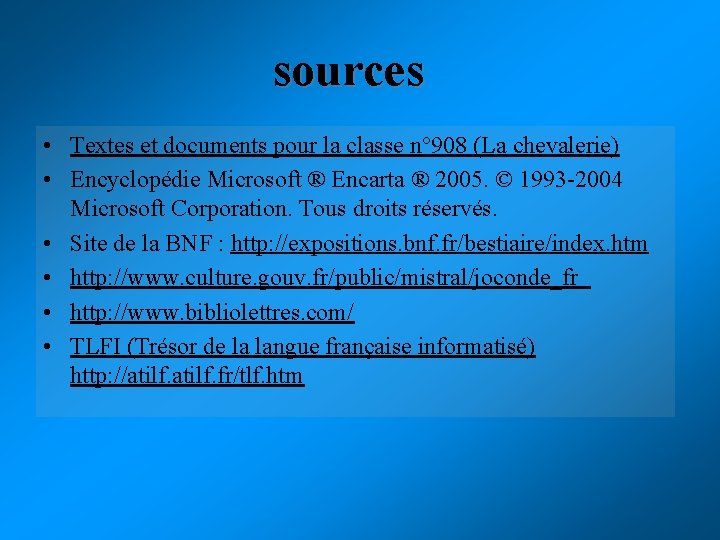 sources • Textes et documents pour la classe n° 908 (La chevalerie) • Encyclopédie sources • Textes et documents pour la classe n° 908 (La chevalerie) • Encyclopédie
