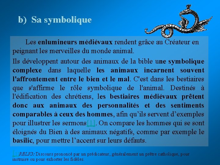 b) Sa symbolique Les enlumineurs médiévaux rendent grâce au Créateur en peignant les merveilles b) Sa symbolique Les enlumineurs médiévaux rendent grâce au Créateur en peignant les merveilles
