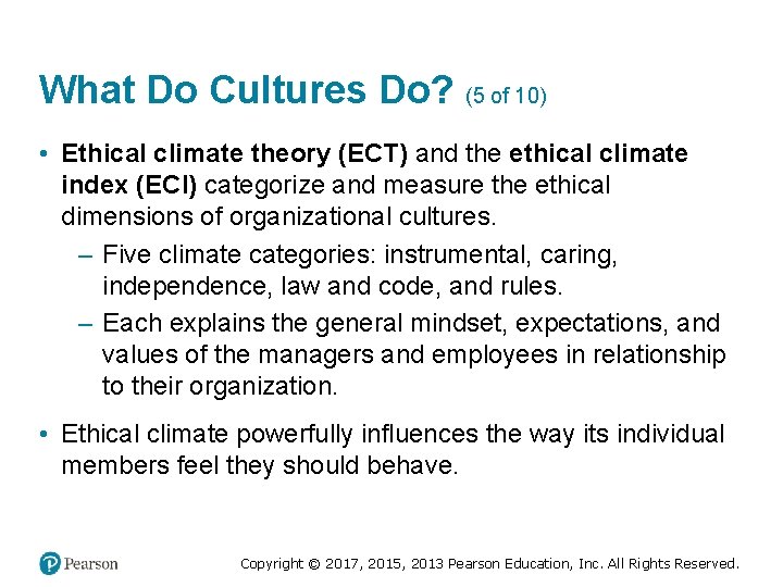 What Do Cultures Do? (5 of 10) • Ethical climate theory (ECT) and the