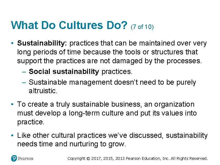 What Do Cultures Do? (7 of 10) • Sustainability: practices that can be maintained