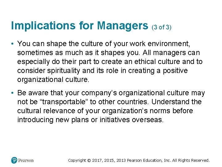 Implications for Managers (3 of 3) • You can shape the culture of your