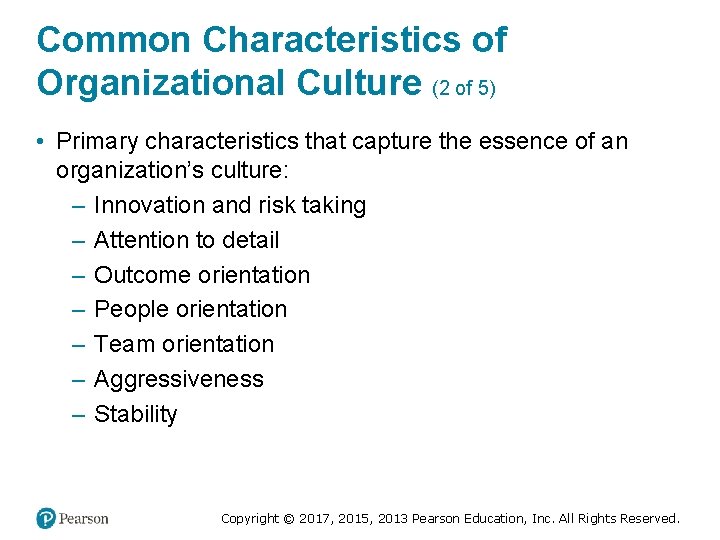 Common Characteristics of Organizational Culture (2 of 5) • Primary characteristics that capture the
