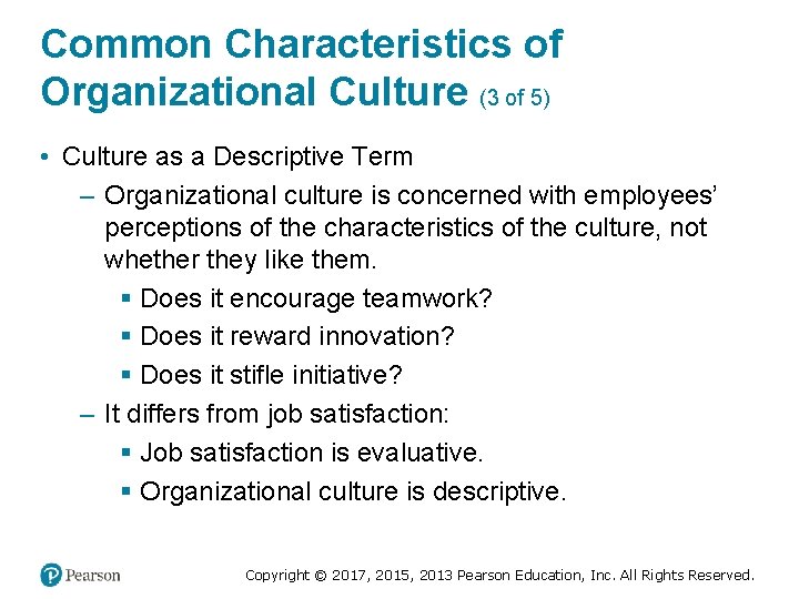 Common Characteristics of Organizational Culture (3 of 5) • Culture as a Descriptive Term