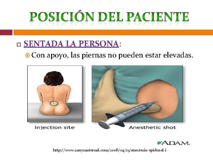  SENTADA LA PERSONA: Con apoyo, las piernas no pueden estar elevadas. http: //www.