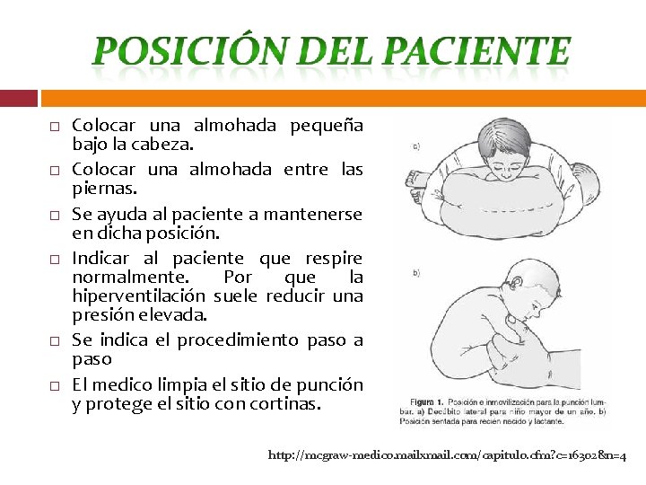  Colocar una almohada pequeña bajo la cabeza. Colocar una almohada entre las piernas.