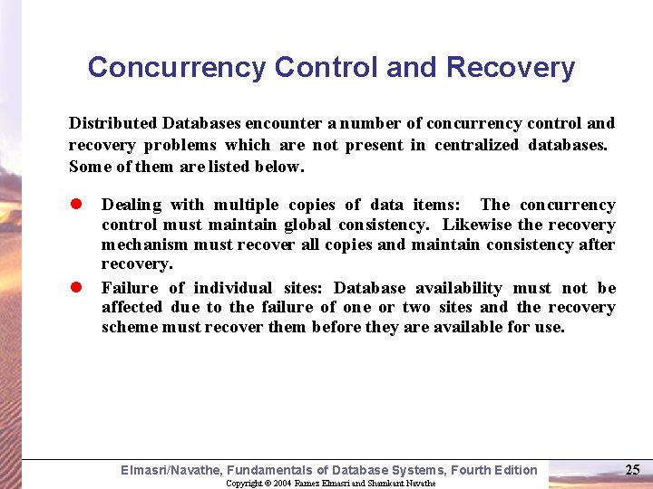Concurrency Control and Recovery Distributed Databases encounter a number of concurrency control and recovery