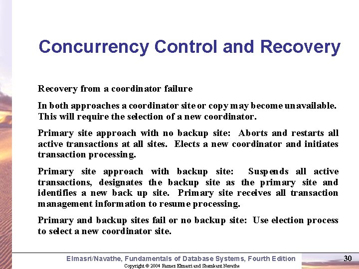 Concurrency Control and Recovery from a coordinator failure In both approaches a coordinator site