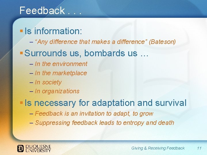 Feedback. . . § Is information: – “Any difference that makes a difference” (Bateson)