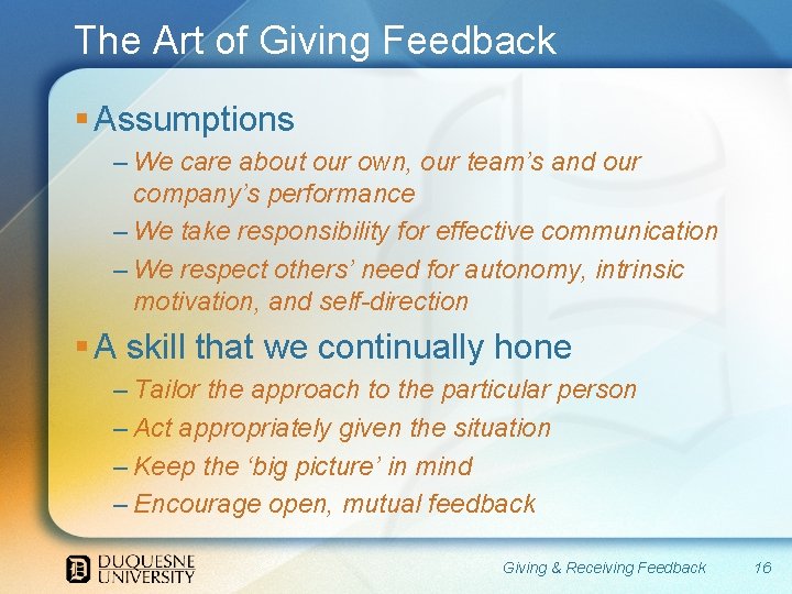 The Art of Giving Feedback § Assumptions – We care about our own, our