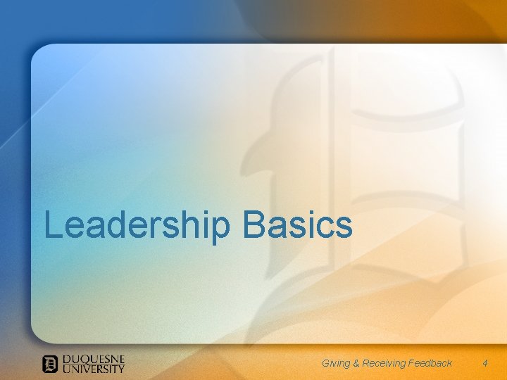 Leadership Basics Giving & Receiving Feedback 4 
